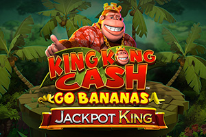 King Kong Cash Go Bananas Jackpot King